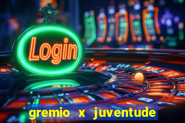 gremio x juventude ao vivo